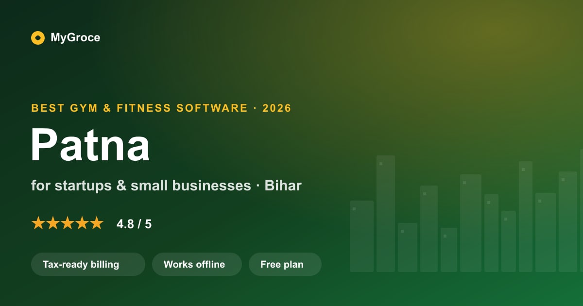 MyGroce Gym & Fitness Management Software for businesses in Patna, Bihar — 2026