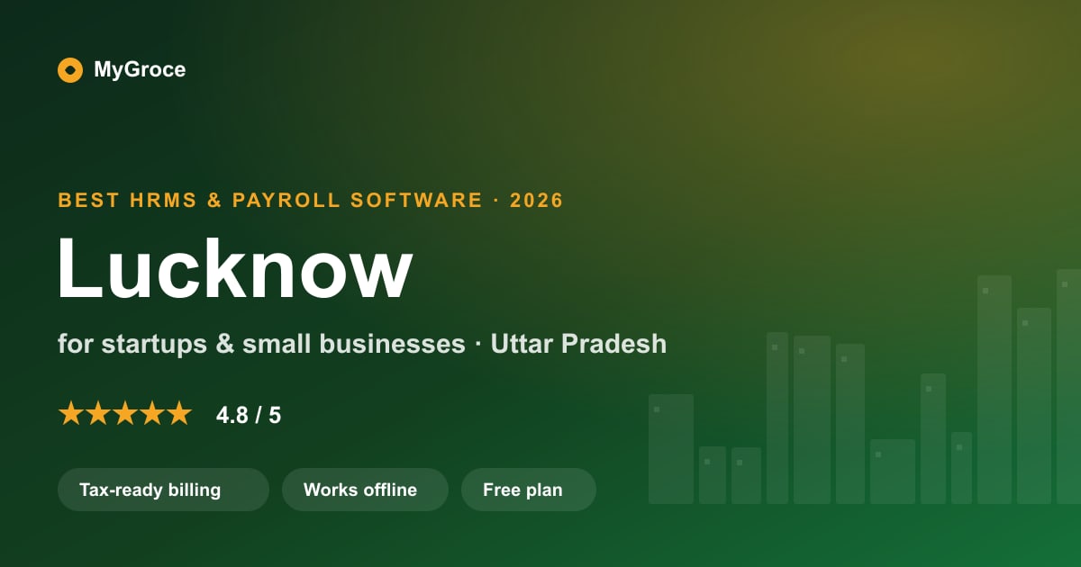MyGroce HRMS & Payroll Software for businesses in Lucknow, Uttar Pradesh — 2026