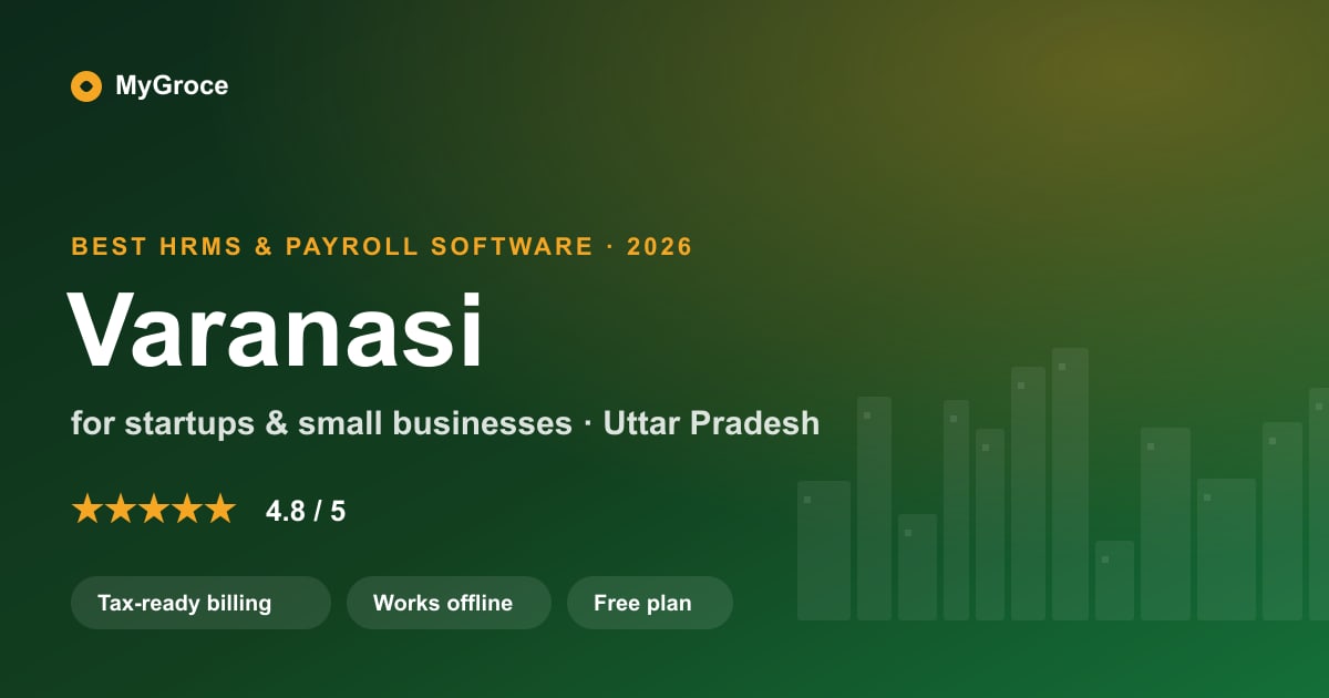 MyGroce HRMS & Payroll Software for businesses in Varanasi, Uttar Pradesh — 2026