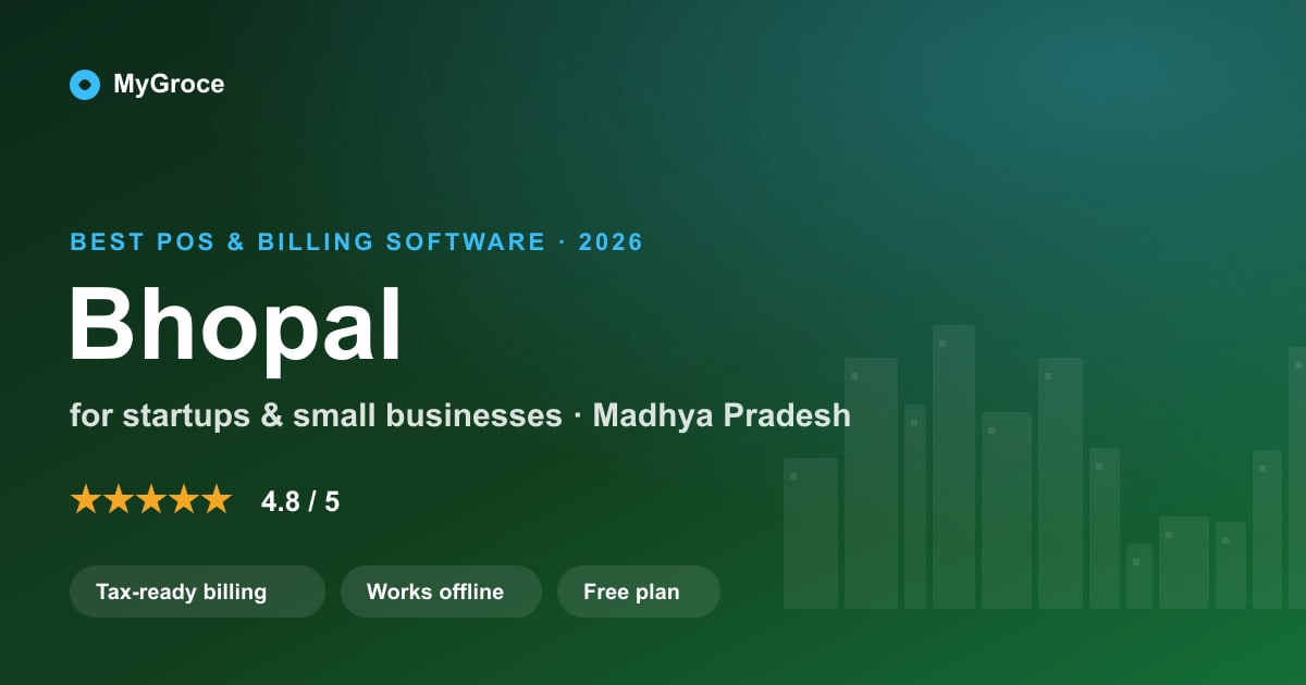 MyGroce POS & Billing Software for businesses in Bhopal, Madhya Pradesh — 2026