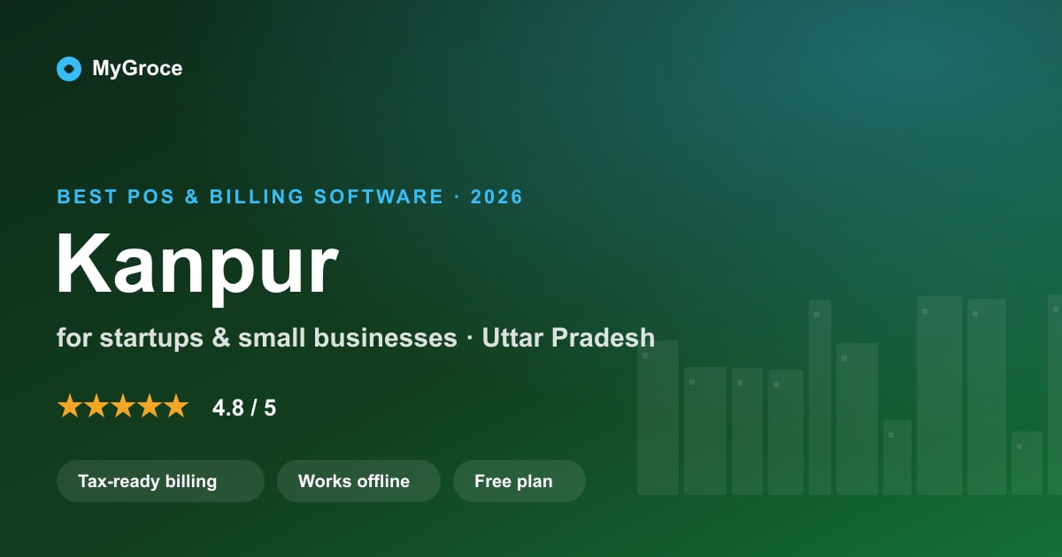 MyGroce POS & Billing Software for businesses in Kanpur, Uttar Pradesh — 2026