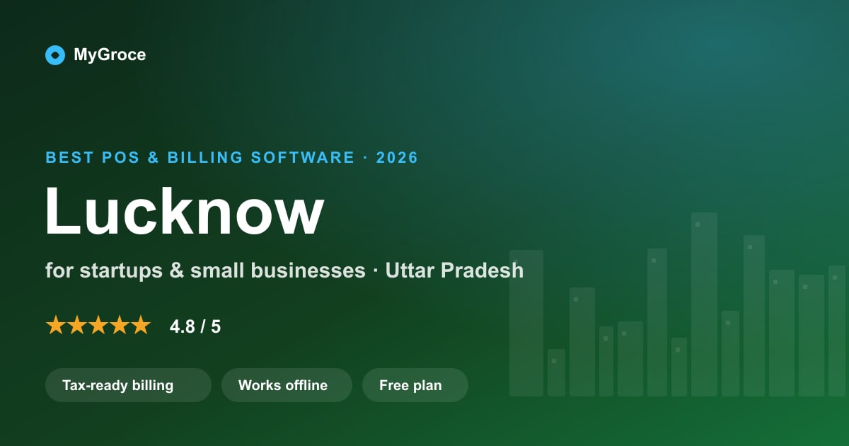 MyGroce POS & Billing Software for businesses in Lucknow, Uttar Pradesh — 2026