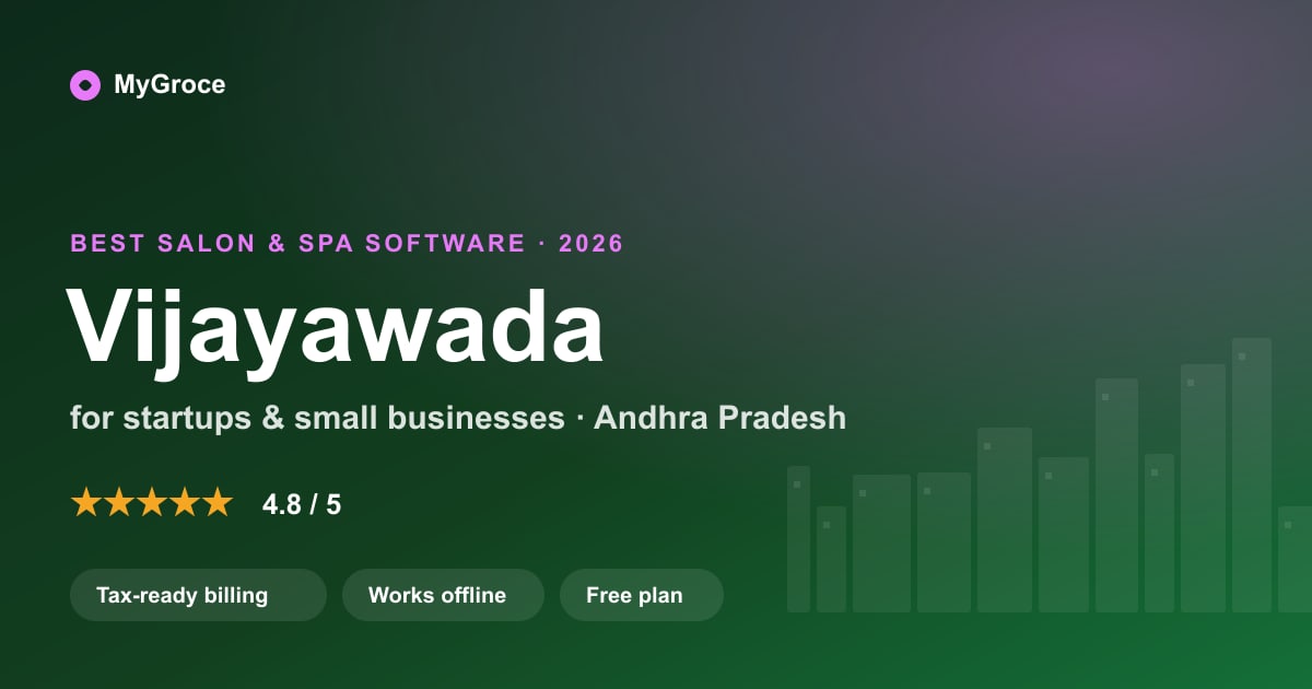 MyGroce Salon & Spa Software for businesses in Vijayawada, Andhra Pradesh — 2026