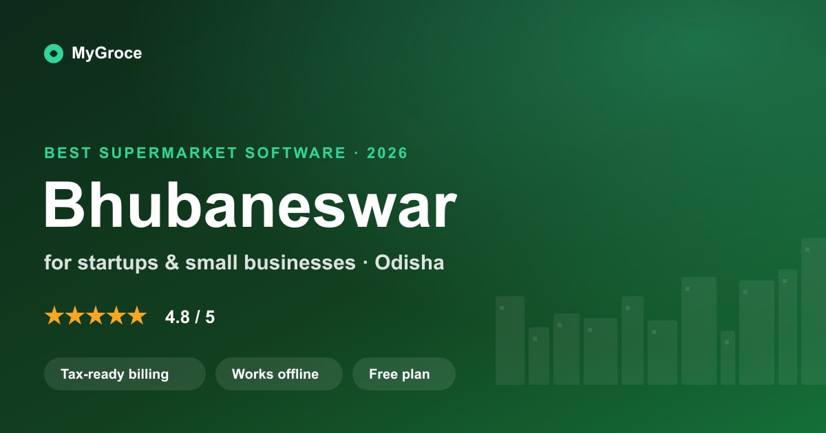 MyGroce Supermarket & Grocery Billing Software for businesses in Bhubaneswar, Odisha — 2026
