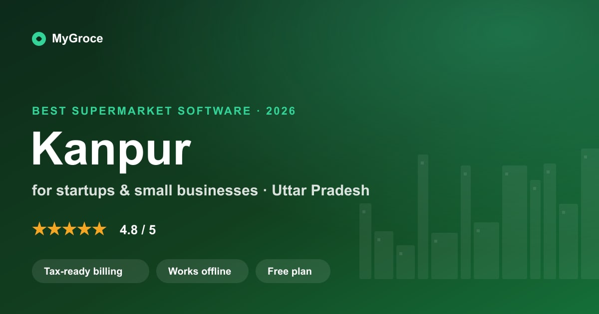 MyGroce Supermarket & Grocery Billing Software for businesses in Kanpur, Uttar Pradesh — 2026