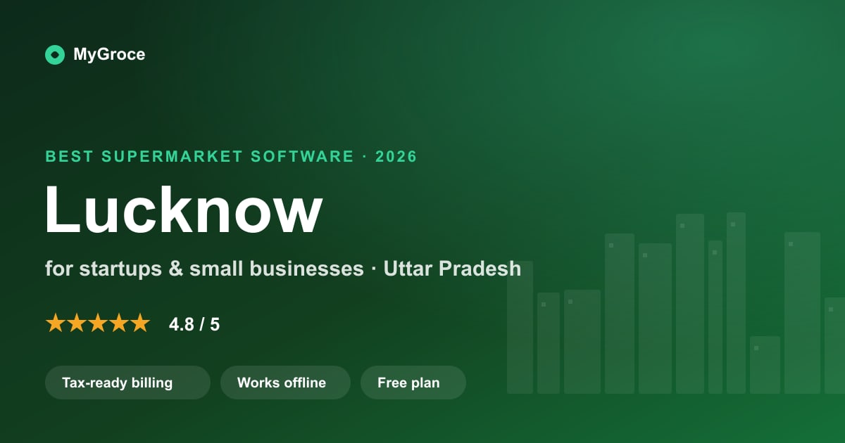 MyGroce Supermarket & Grocery Billing Software for businesses in Lucknow, Uttar Pradesh — 2026