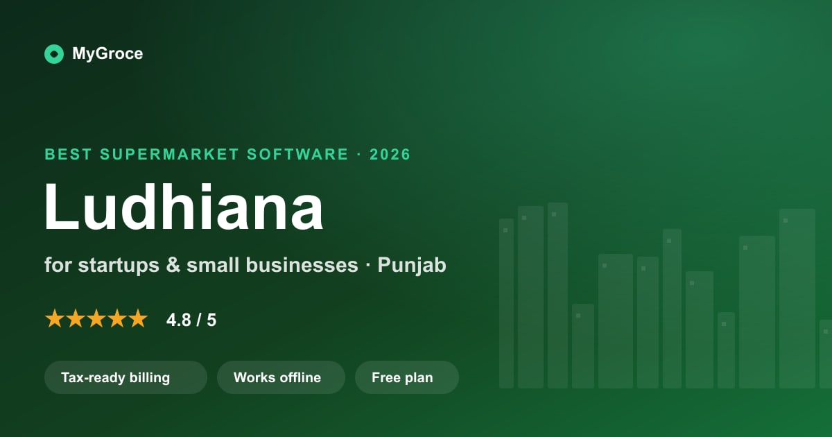 MyGroce Supermarket & Grocery Billing Software for businesses in Ludhiana, Punjab — 2026