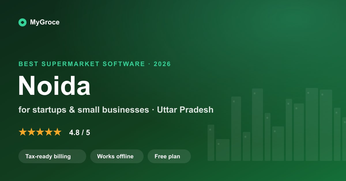 MyGroce Supermarket & Grocery Billing Software for businesses in Noida, Uttar Pradesh — 2026
