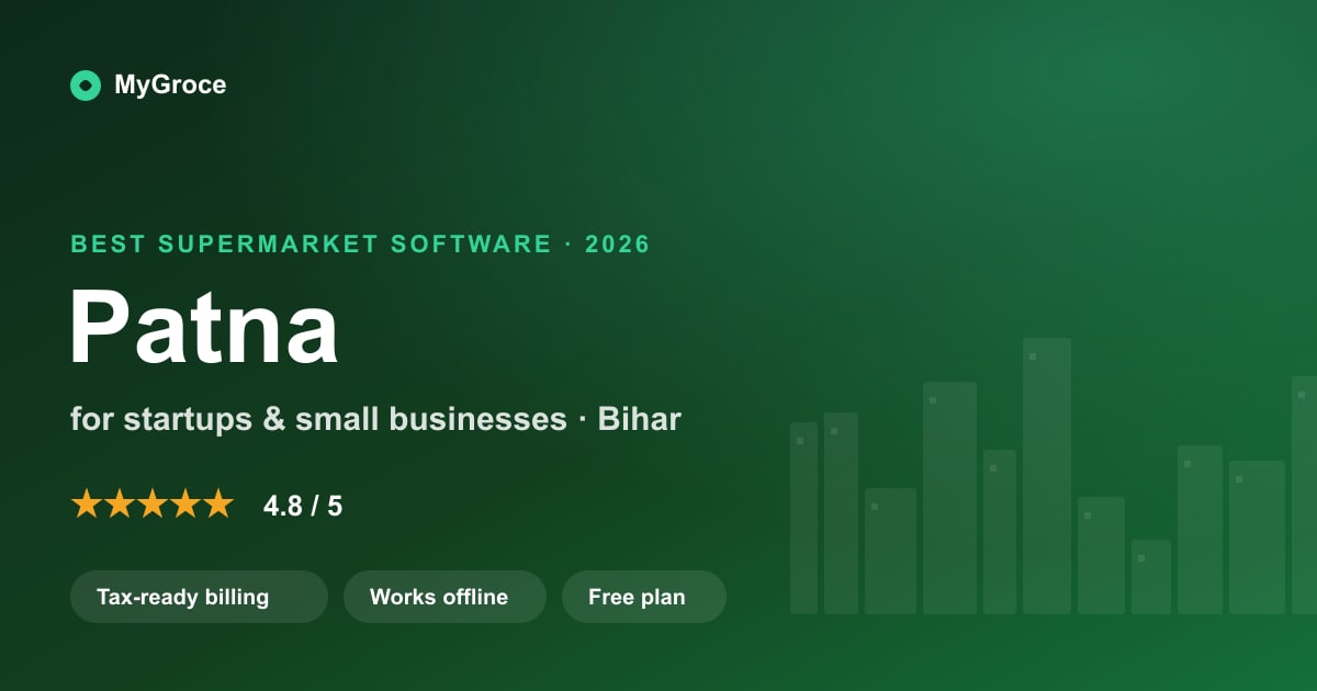 MyGroce Supermarket & Grocery Billing Software for businesses in Patna, Bihar — 2026