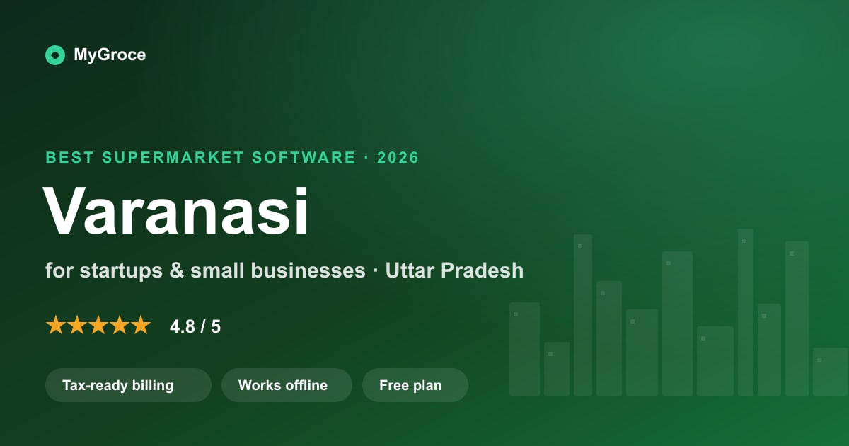 MyGroce Supermarket & Grocery Billing Software for businesses in Varanasi, Uttar Pradesh — 2026