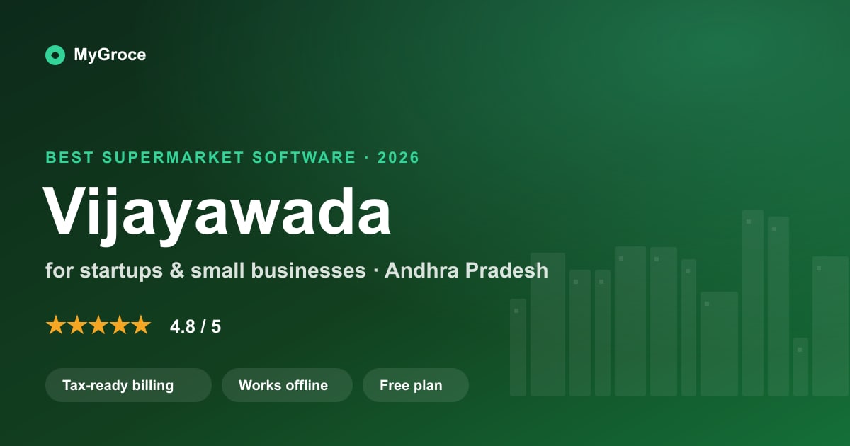 MyGroce Supermarket & Grocery Billing Software for businesses in Vijayawada, Andhra Pradesh — 2026